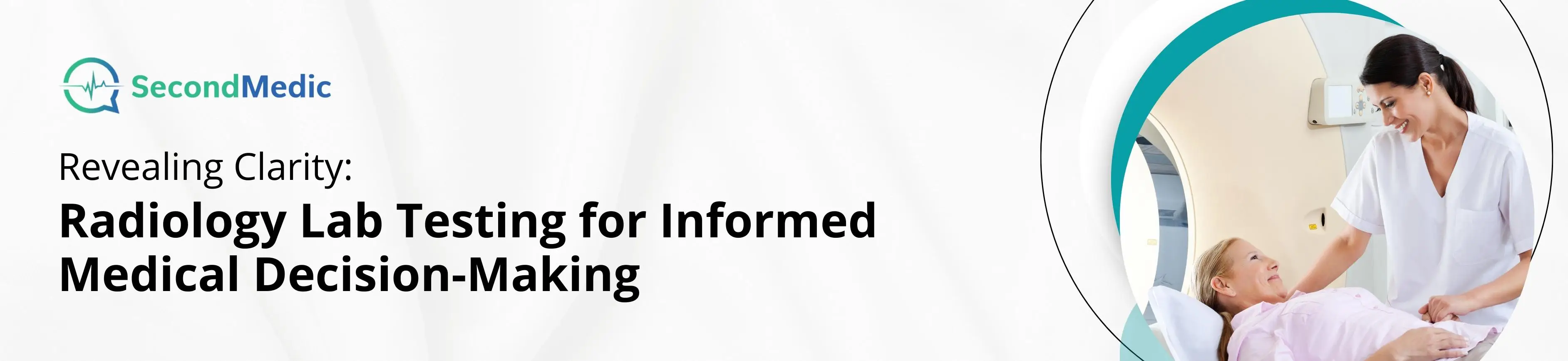 A banner displaying the text 'Radiology lab testing for informed medical decision-making.' This message suggests the availability of radiology tests to aid in making informed medical decisions.